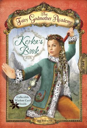 Cover of the book The Fairy Godmother Academy #2: Kerka's Book by Erica S. Perl