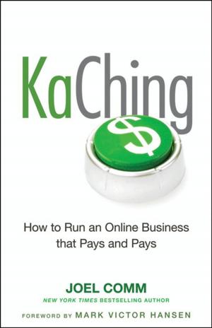 Cover of the book KaChing: How to Run an Online Business that Pays and Pays by Fiona M. Lewis, Fabrizio Bogliatto, Marc van Beurden