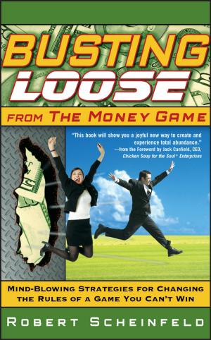 Cover of the book Busting Loose From the Money Game by Tony Narams
