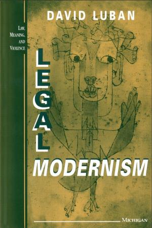 Cover of the book Legal Modernism by Jun'ichiro Tanizaki