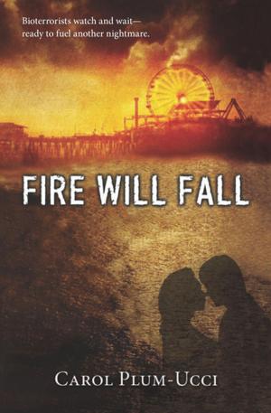 Cover of the book Fire Will Fall by Melanne Verveer, Kim K. Azzarelli