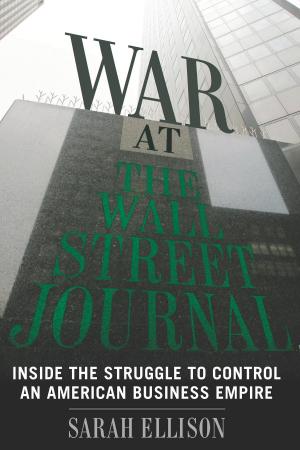 Cover of the book War at the Wall Street Journal by Andrea Kleine