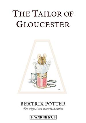 Cover of the book The Tailor of Gloucester by Abigail Ulman
