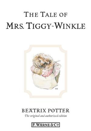 Cover of the book The Tale of Mrs. Tiggy-Winkle by Bryce Courtenay