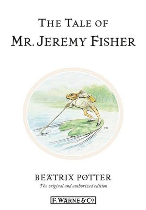 Cover of the book The Tale of Mr. Jeremy Fisher by Bram Stoker