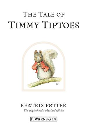 Cover of the book The Tale of Timmy Tiptoes by Jane de Teliga
