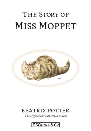 Cover of the book The Story of Miss Moppet by David Parlett