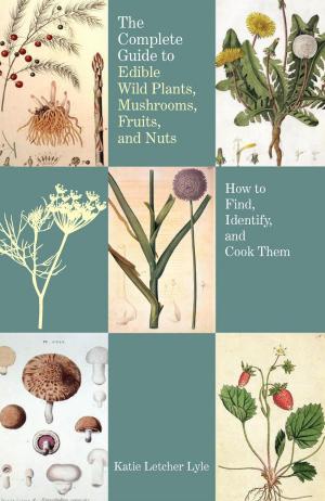 Book cover of Complete Guide to Edible Wild Plants, Mushrooms, Fruits, and Nuts