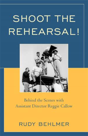 Cover of the book Shoot the Rehearsal! by Robert A. Saunders, Vlad Strukov