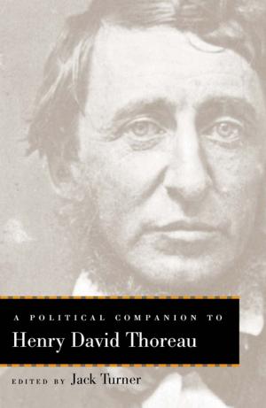 Cover of the book A Political Companion to Henry David Thoreau by Sean P. Cunningham