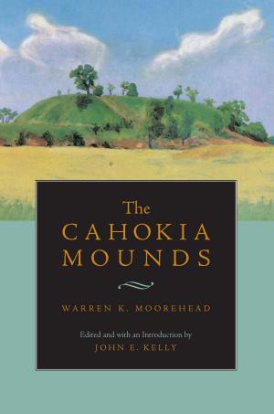 Cover of the book The Cahokia Mounds by William Harrison Taylor