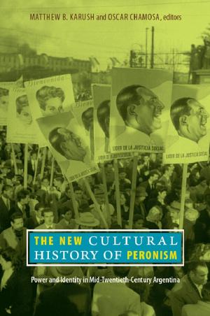 Cover of the book The New Cultural History of Peronism by Deborah Paredez