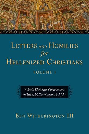 Cover of the book Letters and Homilies for Hellenized Christians by Lindsay Wilson