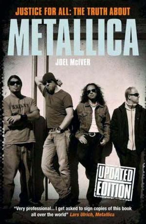 Cover of the book Justice For All - The Truth About Metallica by Peter Freestone