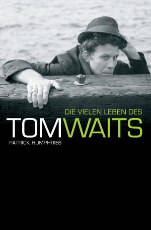 Book cover of Die Vielen Leben des Tom Waits