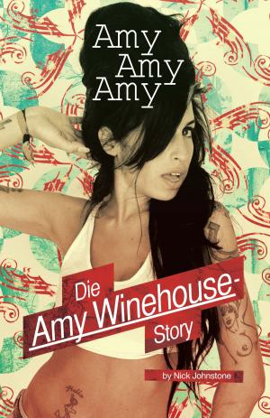 Cover of Amy, Amy, Amy: Die Amy Winehouse Story