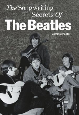 Cover of the book The Songwriting Secrets Of The Beatles by DavidJohn Farinella