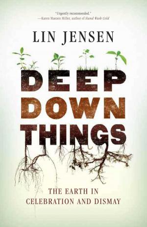 Cover of the book Deep Down Things by His Holiness the Dalai Lama, Thubten Chodron