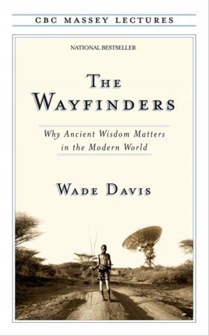 Cover of the book The Wayfinders: Why Ancient Wisdom Matters in the Modern World by Marie-Claire Blais