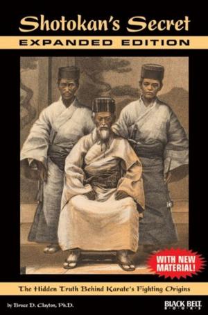 Cover of the book Shotokan's Secret: The Hidden Truth Behind Karate's Fighting Origins (With New Material) by Michael Clarke