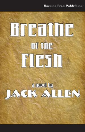 Cover of the book Breathe of the Flesh by Monica James
