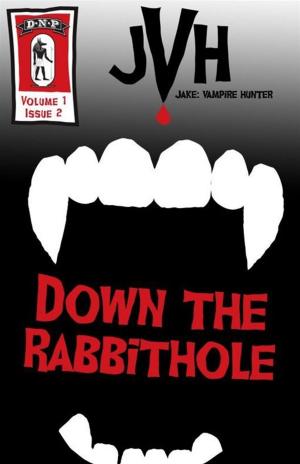 Book cover of Jake: Vampire Hunter: Down The Rabbit Hole