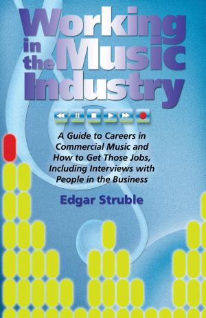 Cover of the book Working In The Music Industry by Darin Michael Shaw