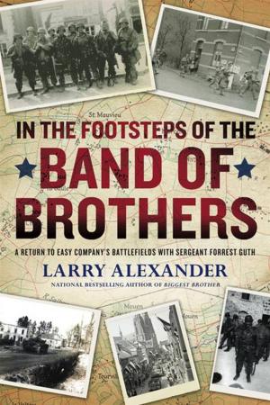 Cover of the book In the Footsteps of the Band of Brothers by A. N. Roquelaure, Anne Rice
