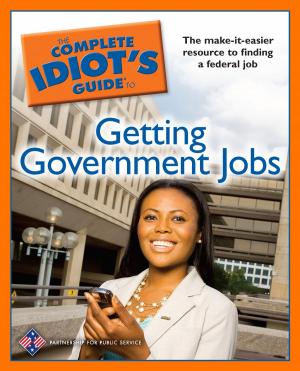 Cover of the book The Complete Idiot's Guide to Getting Government Jobs by Kandeel Judge M.D., Karen K. Brees Ph.D, Maxine Barish-Wreden M.D.