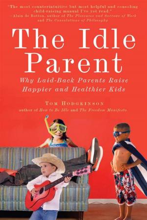 Cover of the book The Idle Parent by Milo S. Afong