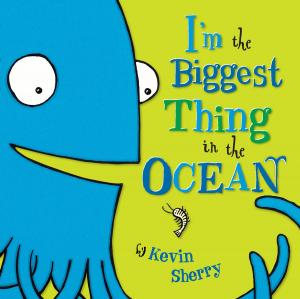 Cover of the book I'm The Biggest Thing in the Ocean! by Roald Dahl