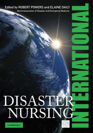 Cover of the book International Disaster Nursing by Eric C. C. Chang, Mark Andreas Kayser, Drew A. Linzer, Ronald  Rogowski