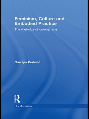 Cover of the book Feminism, Culture and Embodied Practice by Melanie Smith, Laszlo Puczko