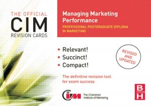 Cover of the book CIM Revision Cards Managing Marketing Performance by Erdener Kaynak, Robert M Fulmer, J Bernard Keys