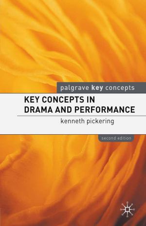 Cover of the book Key Concepts in Drama and Performance by Stella Cottrell