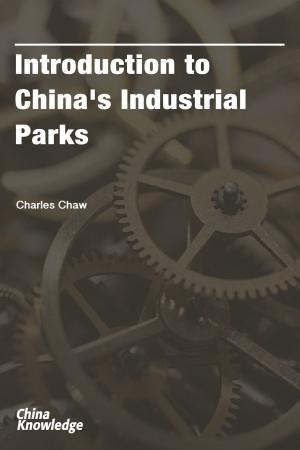 Cover of the book Introduction to China's Industrial Parks by Chong Loong Charles Chaw
