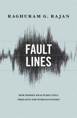 Cover of the book Fault Lines: How Hidden Fractures Still Threaten the World Economy by Edward Koren, Merry E. White