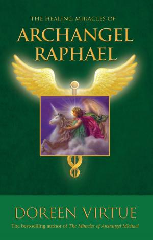 Book cover of The Healing Miracles of Archangel Raphael