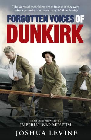 Cover of the book Forgotten Voices of Dunkirk by Caroline Taggart