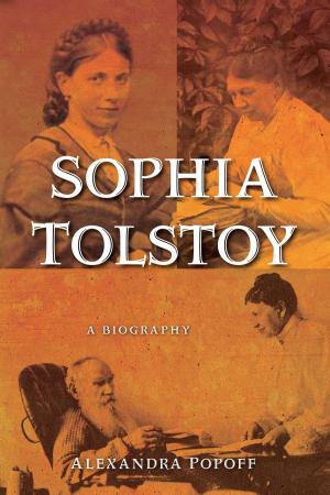 Cover of the book Sophia Tolstoy by Richard J. Schonberger