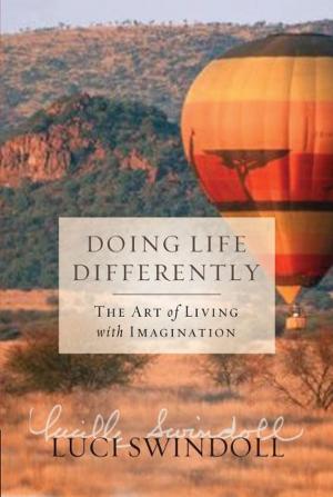 Cover of the book Doing Life Differently by Max Lucado
