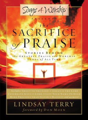 Cover of the book The Sacrifice of Praise by Henry Blackaby, Richard Blackaby, Tom Blackaby, Melvin Blackaby, Norman Blackaby