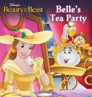 Cover of the book Beauty and the Beast: Belle's Tea Party by Rick Riordan, Neal Shusterman, Eoin Colfer, Jonathan Stroud, Bruce Hale, Ridley Pearson, Eric Elfman
