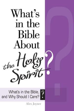 Cover of the book What's in the Bible About the Holy Spirit? by Ed Robb, Rob Renfroe
