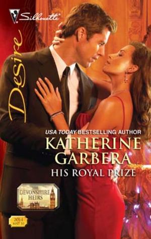 Cover of the book His Royal Prize by Kathleen Creighton