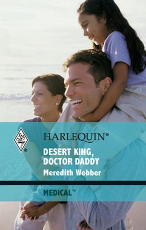 Cover of the book Desert King, Doctor Daddy by Tina Wainscott, Barbara Dunlop