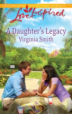 Cover of the book A Daughter's Legacy by Deb Kastner