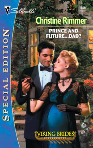 Cover of the book Prince and Future...Dad? by Merline Lovelace