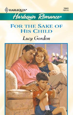 Cover of the book For The Sake Of His Child by Sarah M. Anderson, Marie Ferrarella, Maureen Child