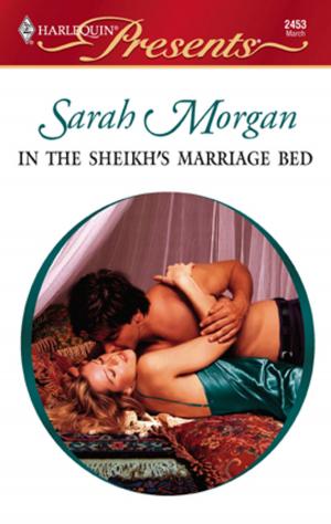 Cover of the book In the Sheikh's Marriage Bed by Sarah Morgan